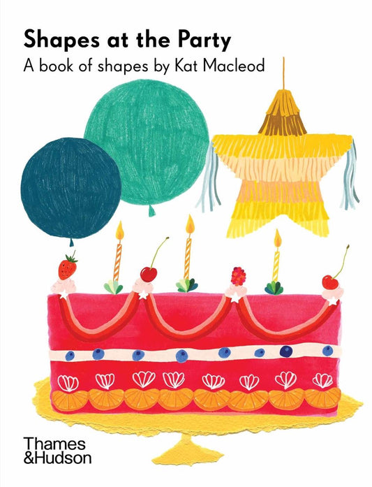 Shapes at the Party By Kat Macleod