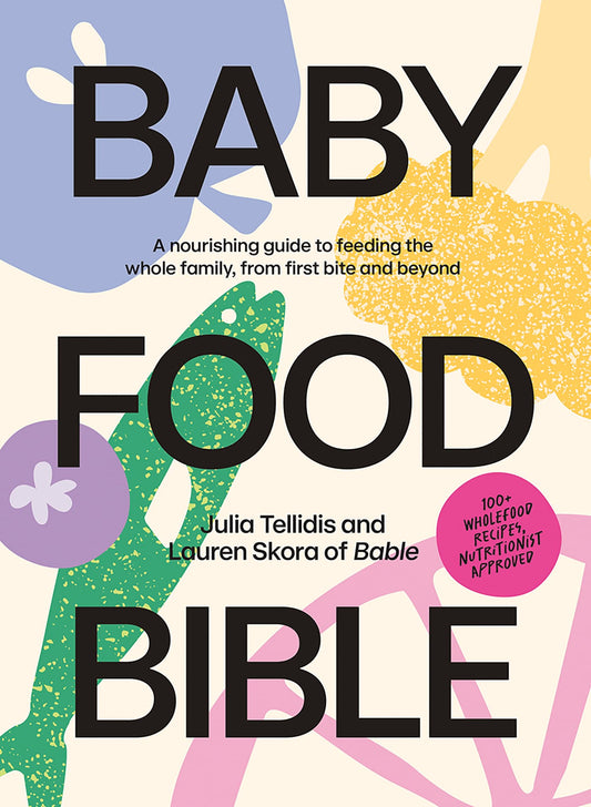 Baby Food Bible By Julia Tellidis & Lauren Skora