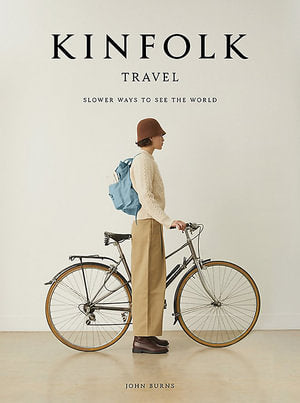 The Kinfolk Travel By John Burns