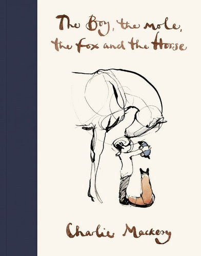 The Boy, The Mole, The Fox and The Horse By Charlie Mackesy