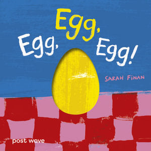 Egg Egg Egg By Sarah Finan