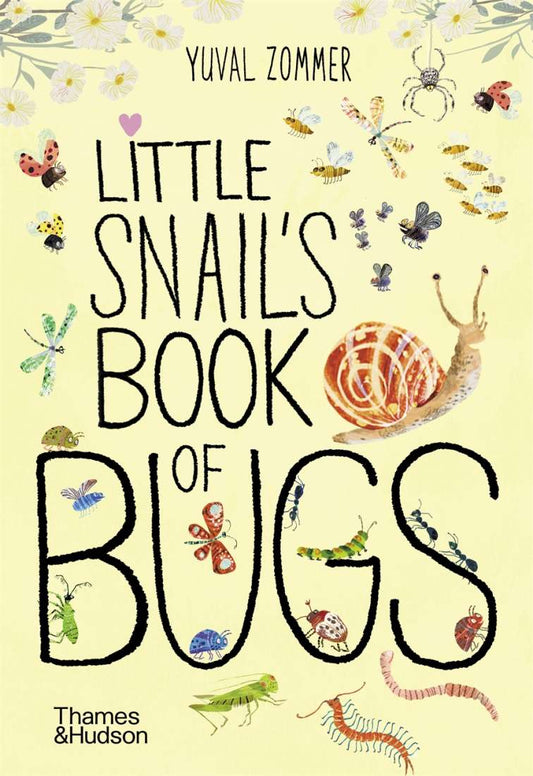 Little Snail's Book of Bugs By Yuval Zommer