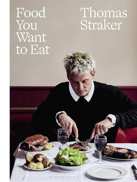 Food You Want to Eat By Thomas Straker
