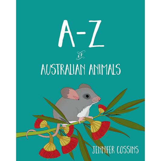 A-Z of Australian Animals By Jennifer Cossins