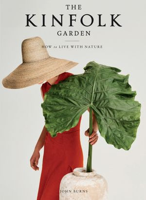 The Kinfolk Garden By John Burns