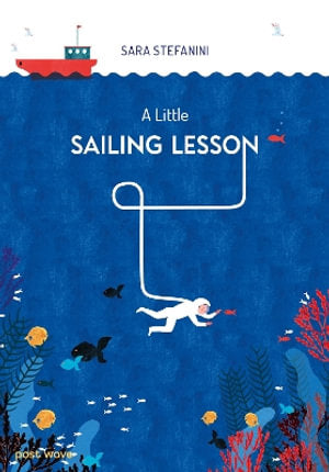 A Little Sailing Lesson By: Sarah Stefanini