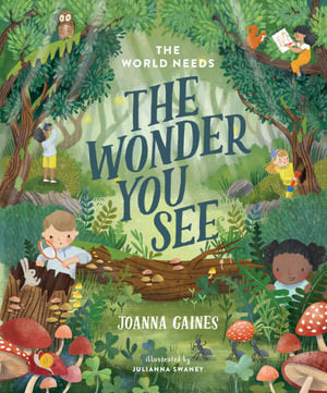 The World Needs The Wonder You See By: Joanna Gaines, Julianna Swaney (Illustrator)