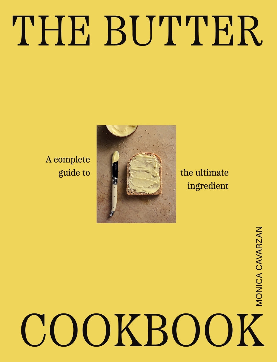 The Butter Cookbook By Monica Cavarzan