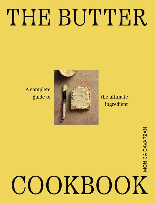 The Butter Cookbook By Monica Cavarzan
