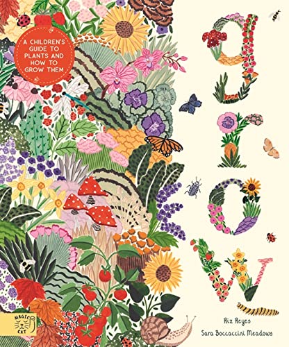Grow! A Children's Guide To Plants